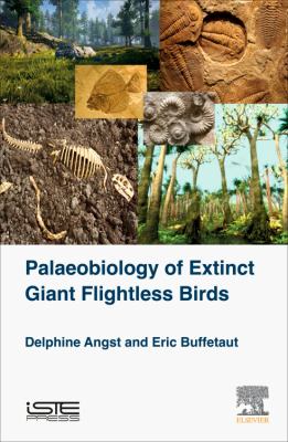 Palaeobiology of Extinct Giant Flightless Birds