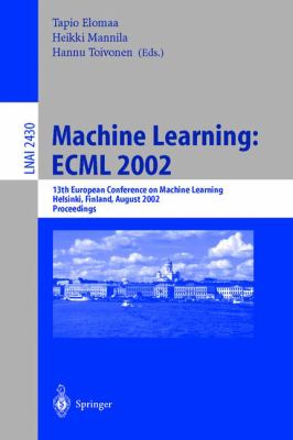 Machine Learning - ECML 2002 : 13th European Conference on Machine Learning, Helsinki, Finland, August 2002, Proceedings