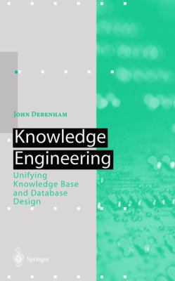 Knowledge Engineering : Unifying Knowledge Base and Database Design