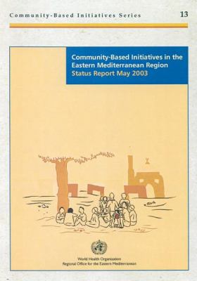 Community-Based Initiatives in the Eastern Mediterranean Region : Status Report May 2003