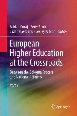 European Higher Education at the Crossroads : Between the Bologna Process and National Reforms