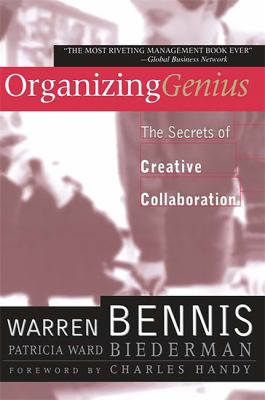 Organizing Genius : The Secrets of Creative Collaboration