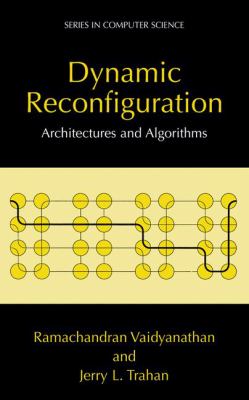 Dynamic Reconfiguration : Architectures and Algorithms