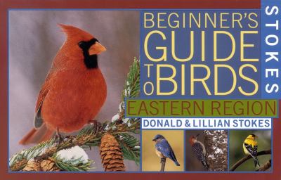 Stokes Beginner's Guide to Birds : Eastern Region