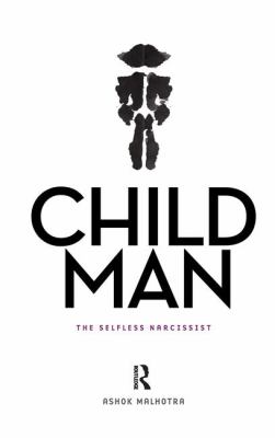 Child Man : The Selfless Narcissist