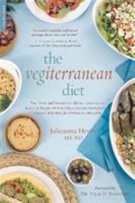 The Vegiterranean Diet : The New and Improved Mediterranean Eating Plan -- with Deliciously Satisfying Vegan Recipes for Optimal Health