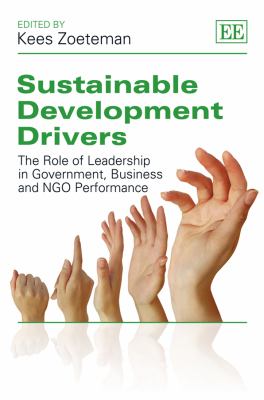 Sustainable Development Drivers : The Role of Leadership in Government, Business and Ngo Performance