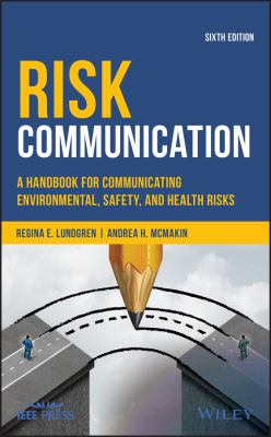 Risk Communication : A Handbook for Communicating Environmental, Safety, and Health Risks