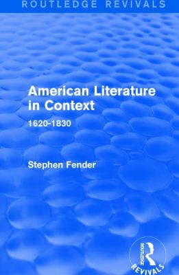 American Literature in Context : 1620-1830