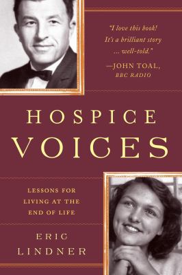 Hospice Voices : Lessons for Living at the End of Life