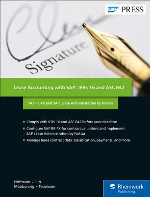 Lease Accounting with SAP : SAP RE-FX and SAP Lease Administration by Nakisa: IFRS 16 and ASC 842