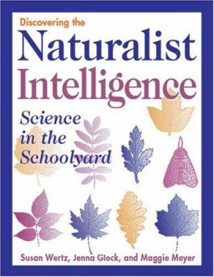 Discovering the Naturalist Intelligence : Science in the Schoolyard