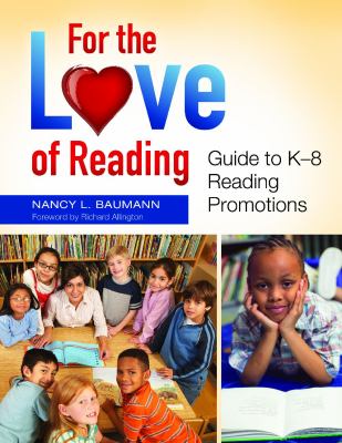 For the Love of Reading : Guide to K-8 Reading Promotions