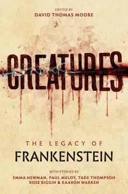 Creatures : The Legacy of Frankenstein