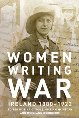 Women Writing War : Ireland 1880-1922