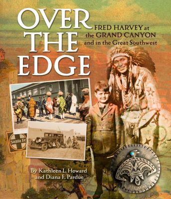 Over the Edge : Fred Harvey at the Grand Canyon and in the Great Southwest
