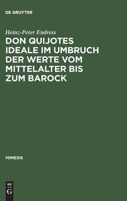 Don Quijotes Ideale Im Umbruch der Werte Vom Mittelalter Bis Zum Barock