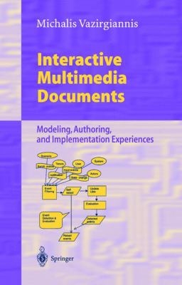 Interactive Multimedia Documents : Modeling, Authoring and Implementation Experiences