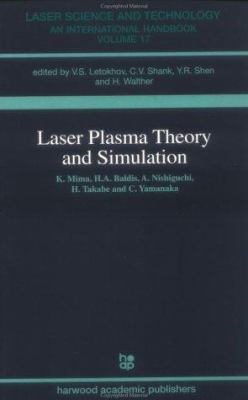 Laser Plasma Theory and Simulation