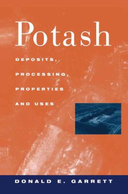 Potash : Deposits, Processing, Properties and Uses