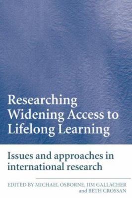 Researching Widening Access to Lifelong Learning : Issues and Approaches in International Research