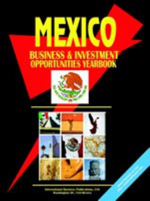 Mexico Business and Investment Opportunities Yearbook