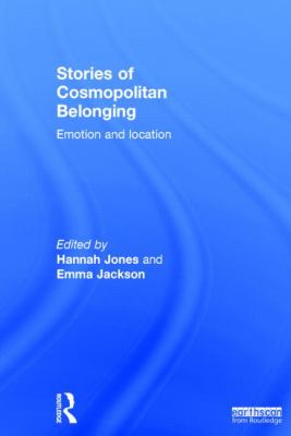 Stories of Cosmopolitan Belonging : Emotion and Location