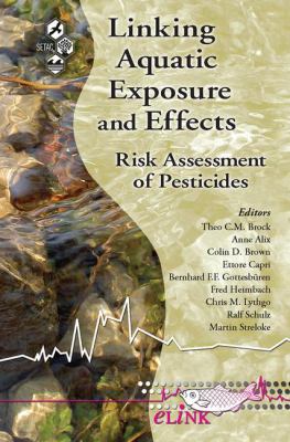 Linking Aquatic Exposure and Effects : Risk Assessment of Pesticides