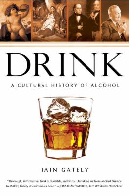 Drink : A Cultural History of Alcohol