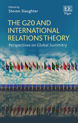 The G20 and International Relations Theory : Perspectives on Global Summitry