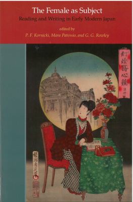 The Female As Subject : Reading and Writing in Early Modern Japan