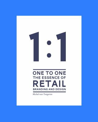 1 to 1: the Essence of Retail Branding and Design