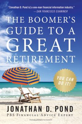 The Boomer's Guide to a Great Retirement : You Can Do It!