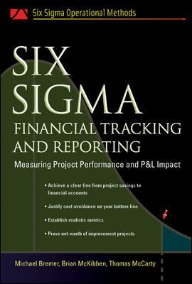 Six Sigma Financial Tracking and Reporting : Measuring Project Performance and P&l Impact