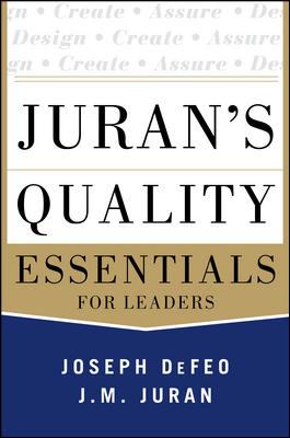 Juran's Quality Essentials : For Leaders