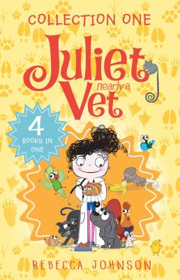 Juliet, Nearly a Vet: Collection One : 4 Books in One