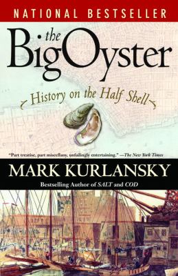 The Big Oyster : History on the Half Shell