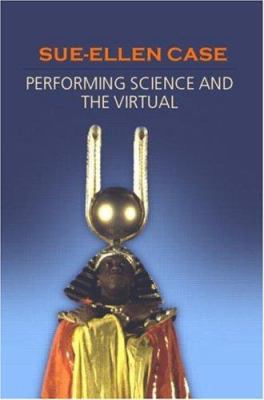 Performing Science and the Virtual