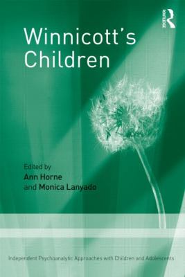 Winnicott's Children : Independent Psychoanalytic Approaches with Children and Adolescents