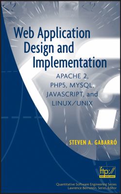 Web Application Design and Implementation : Apache 2, PHP5, MySQL, JavaScript, and Linux/UNIX