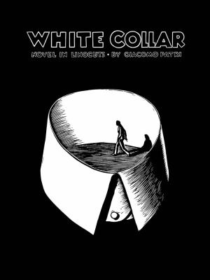 White Collar : A Novel in Linocuts