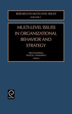 Multi-Level Issues in Organizational Behavior and Strategy
