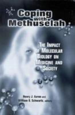 Coping with Methuselah : The Impact of Molecular Biology on Medicine and Society