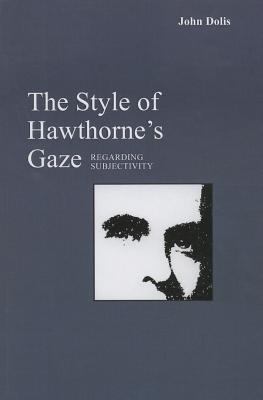 The Style of Hawthorne's Gaze : Regarding Subjectivity