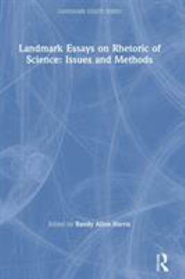 Landmark Essays on Rhetoric of Science: Theories, Themes, and Methods