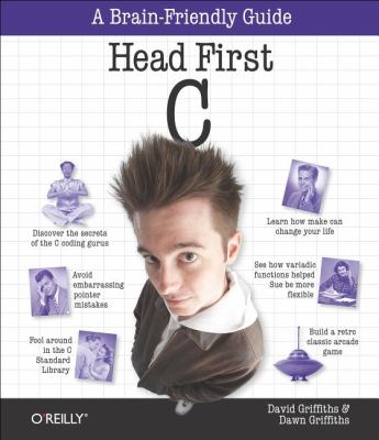 Head First C : A Brain-Friendly Guide