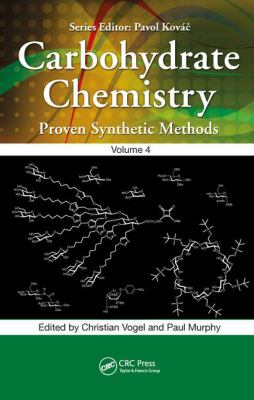 Carbohydrate Chemistry : Proven Synthetic Methods, Volume 4