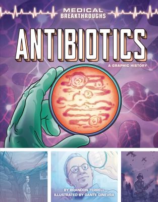 Antibiotics : A Graphic History