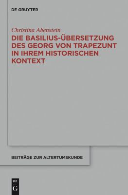 Die Basilius-Übersetzung des Georg Von Trapezunt in Ihrem Historischen Kontext