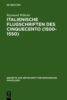 Italienische Flugschriften des Cinquecento (1500-1550) : Gattungsgeschichte und Sprachgeschichte